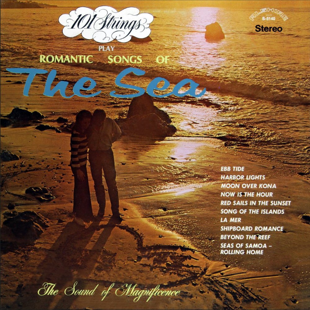 101 Strings Play Romantic Songs of the Sea (S-5140