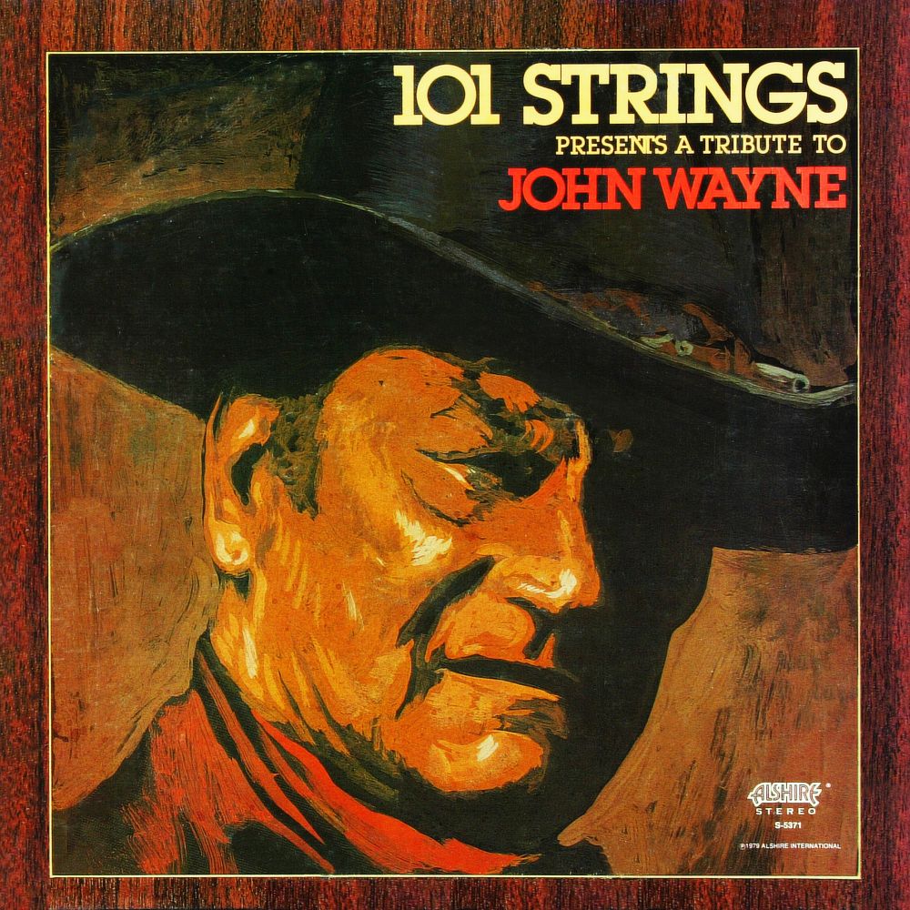 A Tribute To John Wayne (S-5371) - Alshire & 101 Strings Orchestra Official  Website